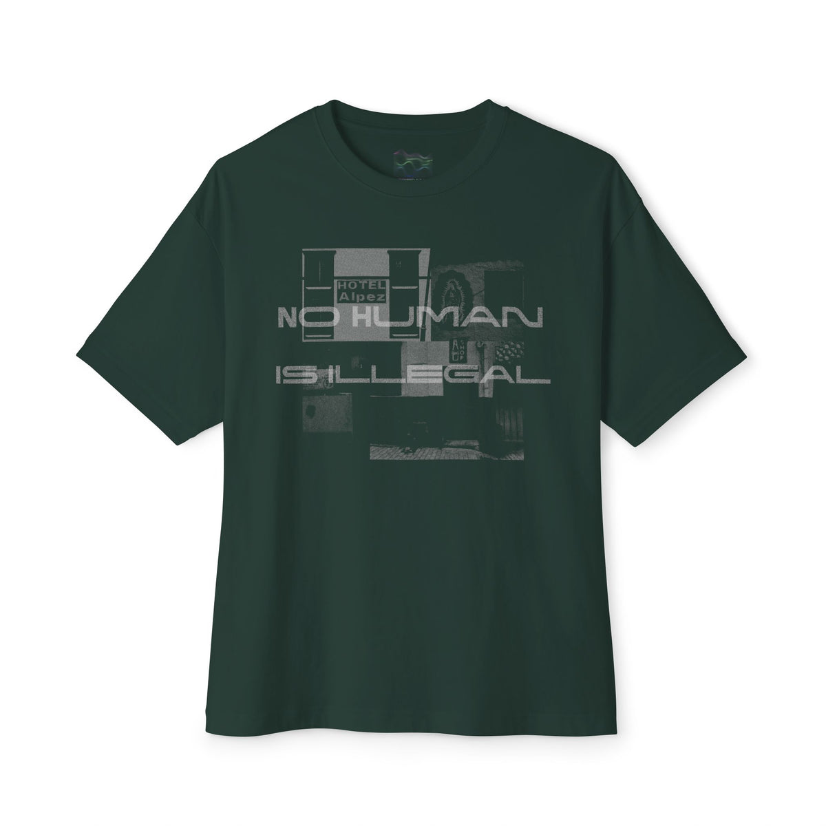 No Human Is Illegal (Forest Green) T-Shirt, Unisex Oversized Boxy Tee, Los Angeles Made